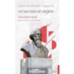 Kimse Bize Ait Değildir - Kendin Olabilme Felsefesi - Rabindranath Tagore