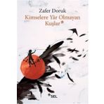 Kimselere Yar Olmayan Kuşlar - Zafer Doruk