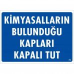 Kimyasalların Bulunduğu Kapları Kapalı Tut Uyarı Levhası 25x35 Kod768