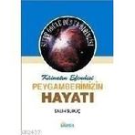 KÂİNATIN EFENDISI PEYGAMBERIMIZIN HAYATI 2 (KARTON KAPAK, KÜÇÜK BOY) - SALIH SURUÇ