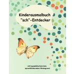 Kinder Malbuch "sch" - Entdecker, mit logopädischem bzw. sprachförderndem Hintergrund: spieleriSCH das “sch” lernen; Bilder zum Ausmalen und Aussprechen ab 4 Jahren, große Bilder