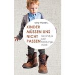 Kinder müssen uns nicht passen: Sie sind ja kein Kleidungsstück