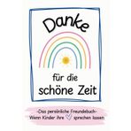 Kinder sagen: Danke für die schöne Zeit - Persönliches Freundebuch für Erzieherin und Erzieher voller Herz, Erinnerungen und strahlenden Kinderaugen: ... – Abschiedsgeschenk – Persönliches Dankeschön