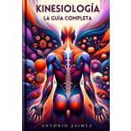 Kinesiología, la Guía Completa: Explorando El Lenguaje Corporal Del Bienestar (kinesiologia, kinesiotaping, taping neuromuscular, kinesio tape facial, metamedicina, Band 1)