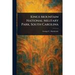 Kings Mountain National Military Park, South Carolina