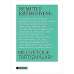 Kıraathane Kitapları Ne Mutlu Eşitim Diyene - Milliyetçilik Tartışmaları