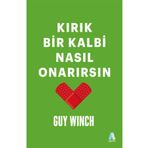 Kırık Bir Kalbi Nasıl Onarırsın - Aganta Kitap