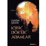 KIRIK DÖKÜK ADAMLAR - ÖZKAN ŞAHİN