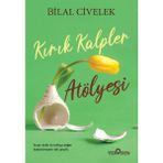 Kırık Kalpler Atölyesi - Bilal Civelek