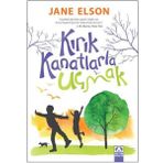 Kırık Kanatlarla Uçmak - Jane Elson