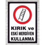 Kırık ve Eski Merdiven Kullanma - Uyarı Tabela Levhası 24X34 cm Polikarbon - 1 Adet - 24 x 34 cm