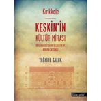 Kırıkkale Keskin’in Kültür Mirası - Yağmur Saluk