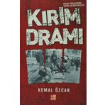KIRIM DRAMI KIRIM TÜRKLERİNİN VAROLUŞ MÜCADELESİ - KEMAL ÖZCAN