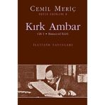 KIRK AMBAR CILT 1 - RÜMUZ-ÜL EDEB - CEMIL MERİÇ