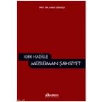 KIRK HADISLE MÜSLÜMAN ŞAHSIYET - AHMET AĞIRAKÇA
