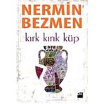 KIRK KIRIK KÜP - NERMIN BEZMEN