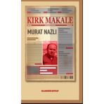 Kırk Makale - Murat Nazlı