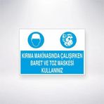 Kırma Makinasında Çalışırken Baret ve Toz Maskesi Kullanınız Sticker 20X28 Cm