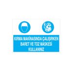 Kırma Makinasında Çalışırken Baret Ve Toz Maskesi Kullanınız Uyarı Tabelası - 35x50 Foreks - Dİ47