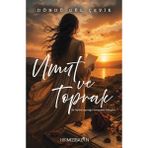 Kırmızı Balon Umut Ve Toprak - Bir Kalbin Toprağa Benzeyen Hikayesi