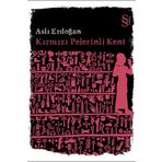 KIRMIZI PELERINLI KENT - ASLI ERDOĞAN
