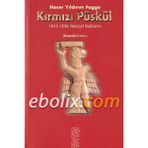 KIRMIZI PÜSKÜL 1843 - 1846 NESTURI KATLİAMI - HACER YILDIRIM FOGGO