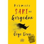 Kırmızı Sarı ve Gergedan - Özge Uzun