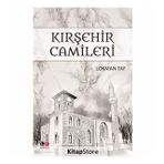 Kırşehir Camileri - Lokman Tay