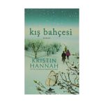 KIŞ BAHÇESİ - KRISTIN HANNAH