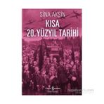 Kısa 20. Yüzyıl Tarihi - Sina Akşin