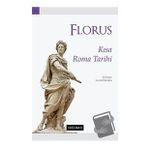 Kısa Roma Tarihi - Lucius Annaeus Florus