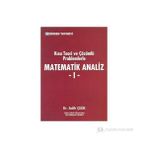 KISA TEORI VE ÇÖZÜMLÜ PROBLEMLERLE MATEMATIK ANALIZ 1 - SALIH ÇELIK;SULTAN A. ÇELIK