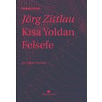 Kısa Yoldan Felsefe - Jörg Zittlau