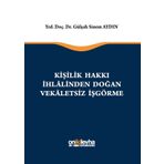 Kişilik Hakkı İhlalinden Doğan Vekaletsiz İş Görme - Gülşah Sinem Aydın