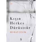 Kışın Herkes Dürüsttür - Murat Çelik