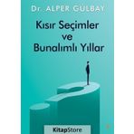 Kısır Seçimler Ve Bunalımlı Yıllar - Alper Gülbay