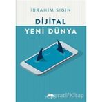 Kişisel Yayınlar - Dijital Yeni Dünya - İbrahim Sığın