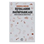 Kişisel Yayınlar - Eşyaların Patriyarkası - Rebekka Endler
