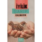 Kişisel Yayınlar - İyilik Garip Kalmasın - Huriye Karnap