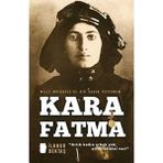 Kişisel Yayınlar Kara Fatma: Milli Mücadele'de Bir Kadın Üsteğmen - Ilknur Bektaş