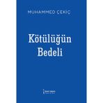 Kişisel Yayınlar - Kötülüğün Bedeli - Muhammed Çekiç