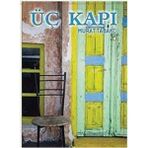Kişisel Yayınlar Üç Kapı - Murat Tabakçı (Ilk Baskı 2008)