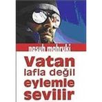 Kişisel Yayınlar Vatan Lafla Değil Eylemle Sevilir - Nasuh Mahruki
