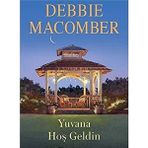 Kişisel Yayınlar Yuvana Hoş Geldin - Debbie Macomber (1.baskı)