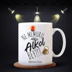 Kişiye Özel Ne Memuru Alkol Bey Tasarımlı Beyaz Kupa Bardak
