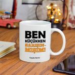Kişiye Özel Seramik Kupa Bardak - Ben Küçükken - Beyaz