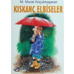 KISKANÇ ELBISELER - MEHMET MURAT KÜÇÜKBAŞARAN
