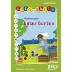 Kita aktiv Projektmappe Unser Garten (Kita aktiv: alle Bildungsbereiche, inkl. U3) | Kita-Sommermaterial 2024
