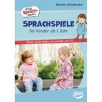 Kita Sprachstark: Sprachspiele für Kinder ab 1 Jahr: Hören, Laute bilden, Grammatik und Co.