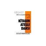 KİTABIN ATEŞLE DANSI - SÜLEYMAN EGE